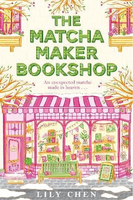 Lily Chen : The Matcha Maker Bookshop