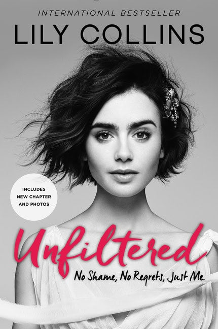 Lily Collins : Unfiltered