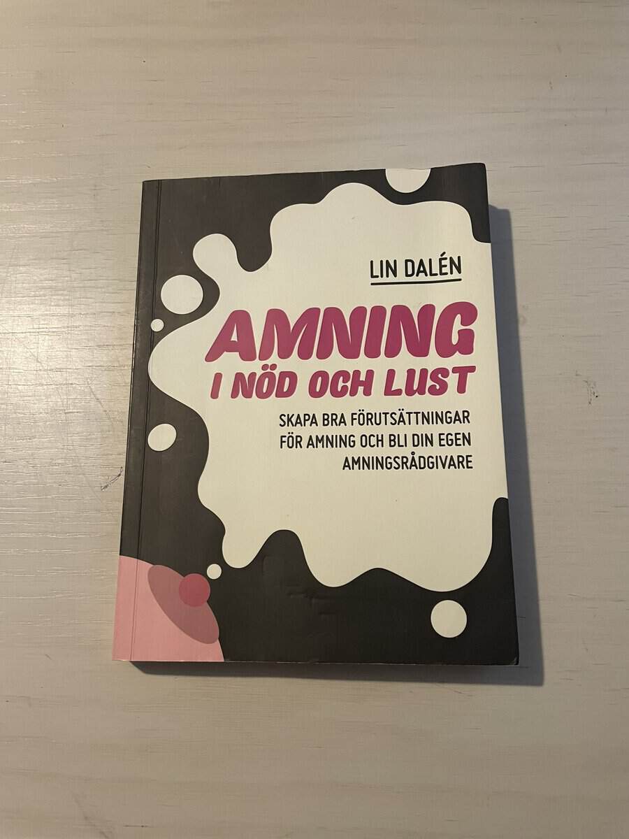 Lin Dalén : Amning i nöd och lust