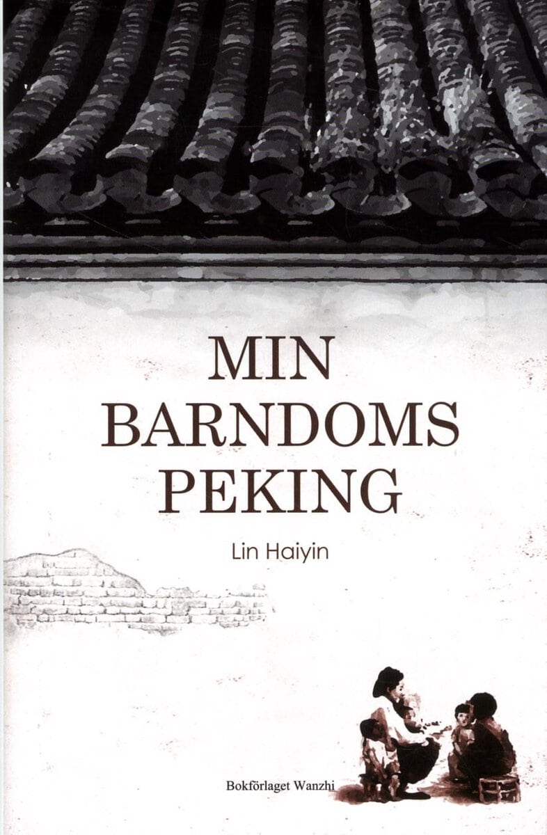 Lin Haiying : Min barndoms Peking