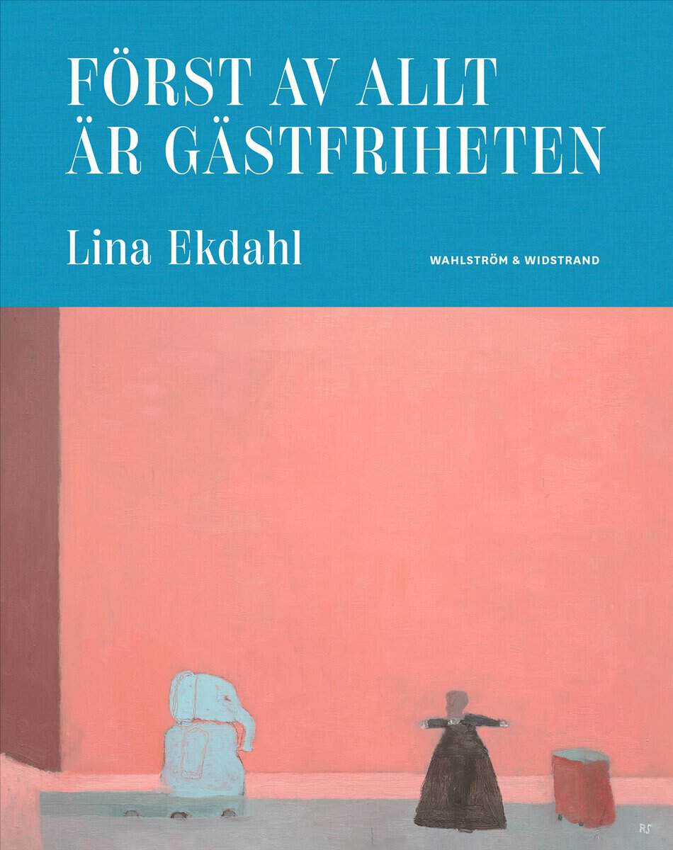 Lina Ekdahl : Först av allt är gästfriheten