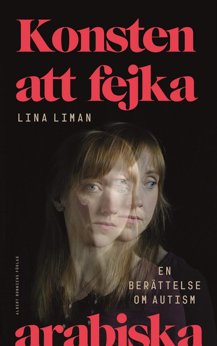 Lina Liman : Konsten att fejka arabiska : en berättelse om autism