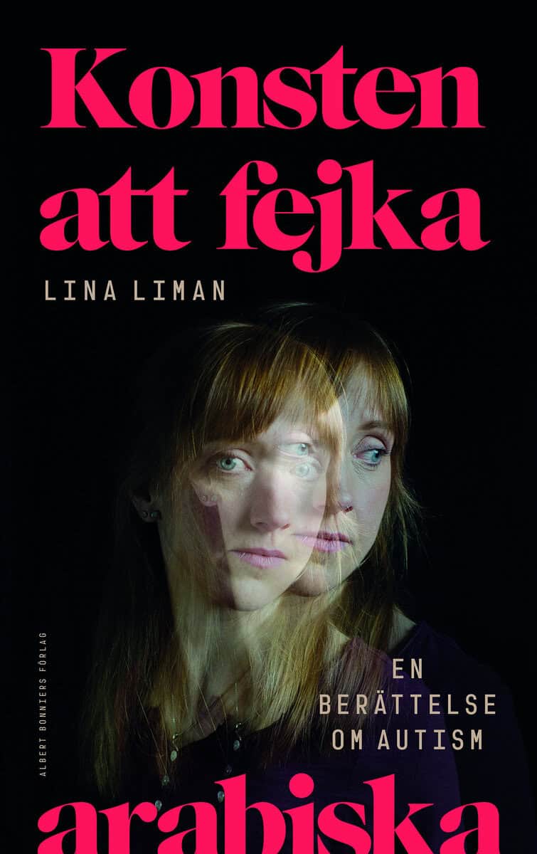 Lina Liman : Konsten att fejka arabiska : en berättelse om autism