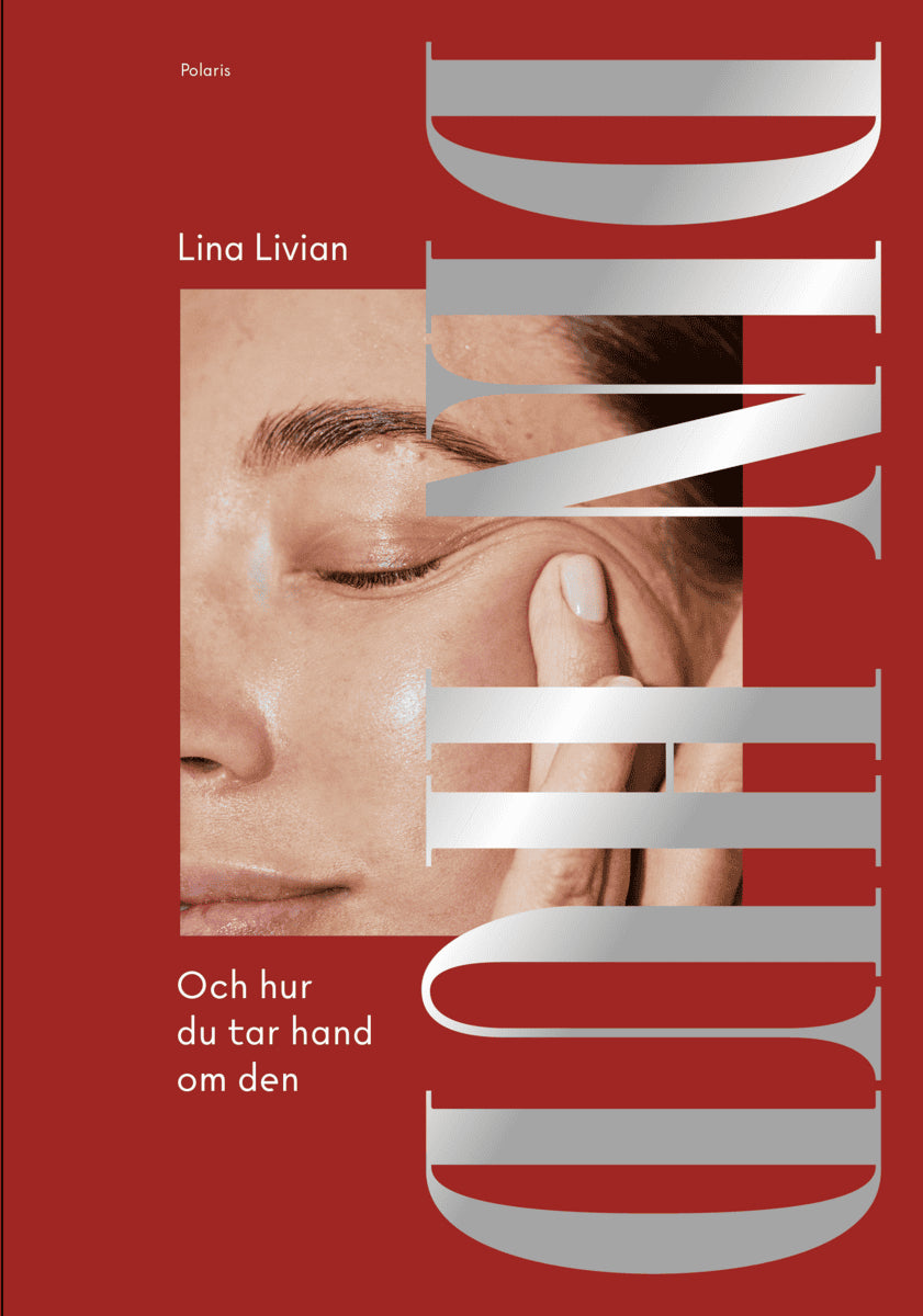 Lina Livian : Din hud : och hur du tar hand om den