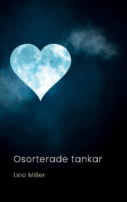 Lina Miller : Osorterade tankar : dikter om livet