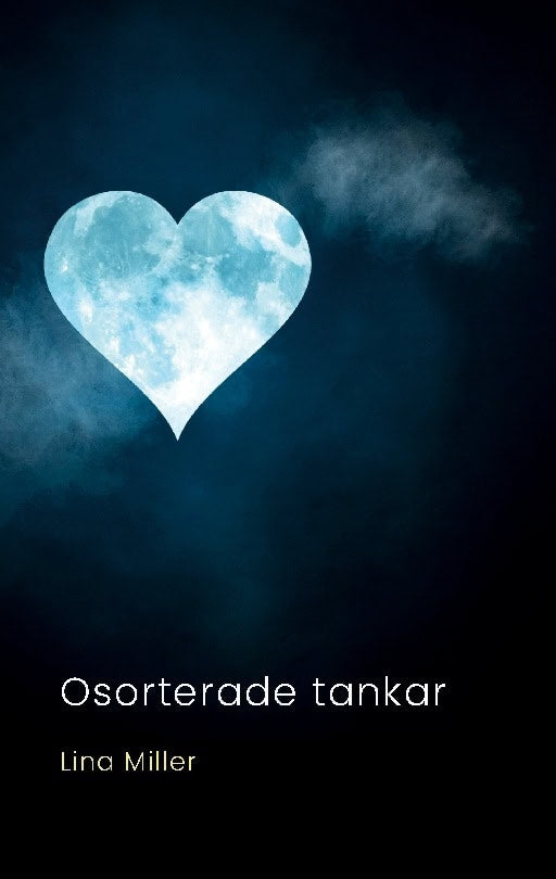 Lina Miller : Osorterade tankar : dikter om livet