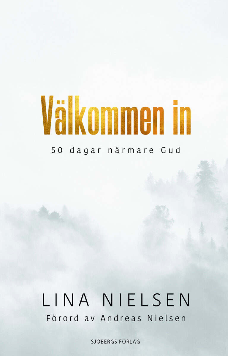 Lina Nielsen : Välkommen in - 50 dagar närmare Gud