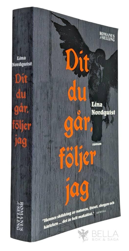 Lina Nordquist : Dit du går, följer jag