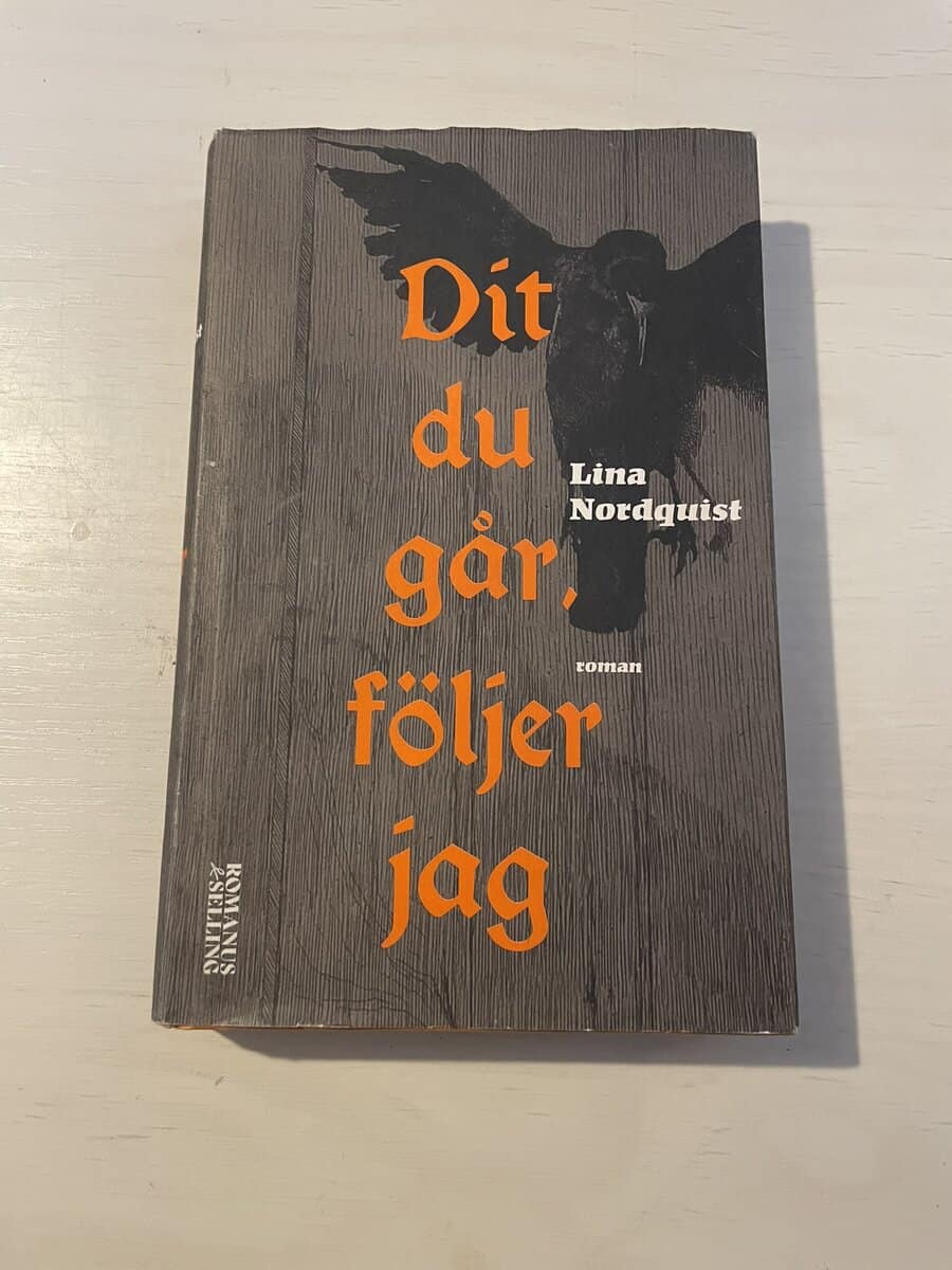 Lina Nordquist : Dit du går, följer jag