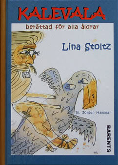 Lina Stoltz : Kalevala : berättad för alla åldrar