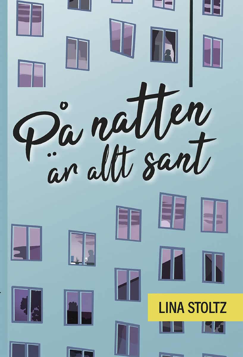 Lina Stoltz : På natten är allt sant