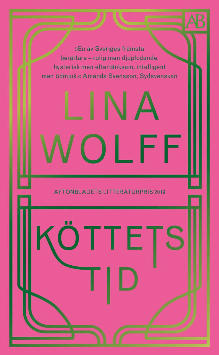 Lina Wolff : Köttets tid