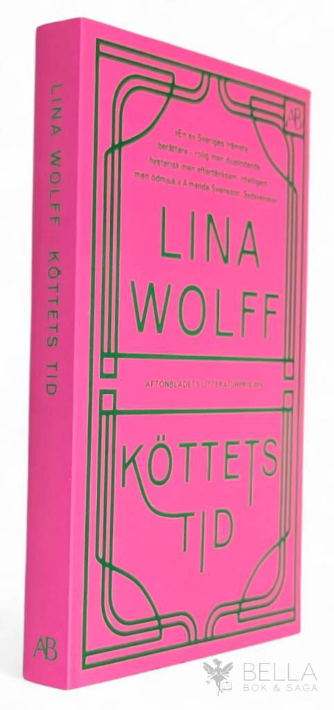 Lina Wolff : Köttets tid