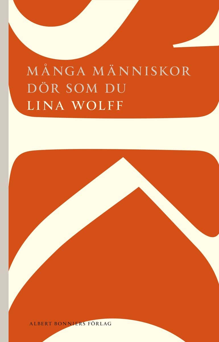 Lina Wolff : Många människor dör som du