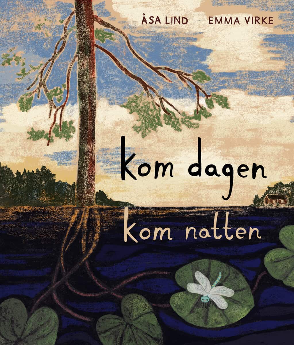 Lind, Åsa ; Virke, Emma : Kom dagen, kom natten