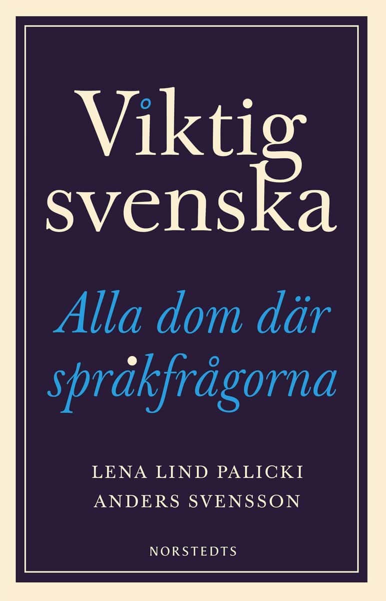 Lind Palicki, Lena ; Svensson, Anders : Viktig svenska