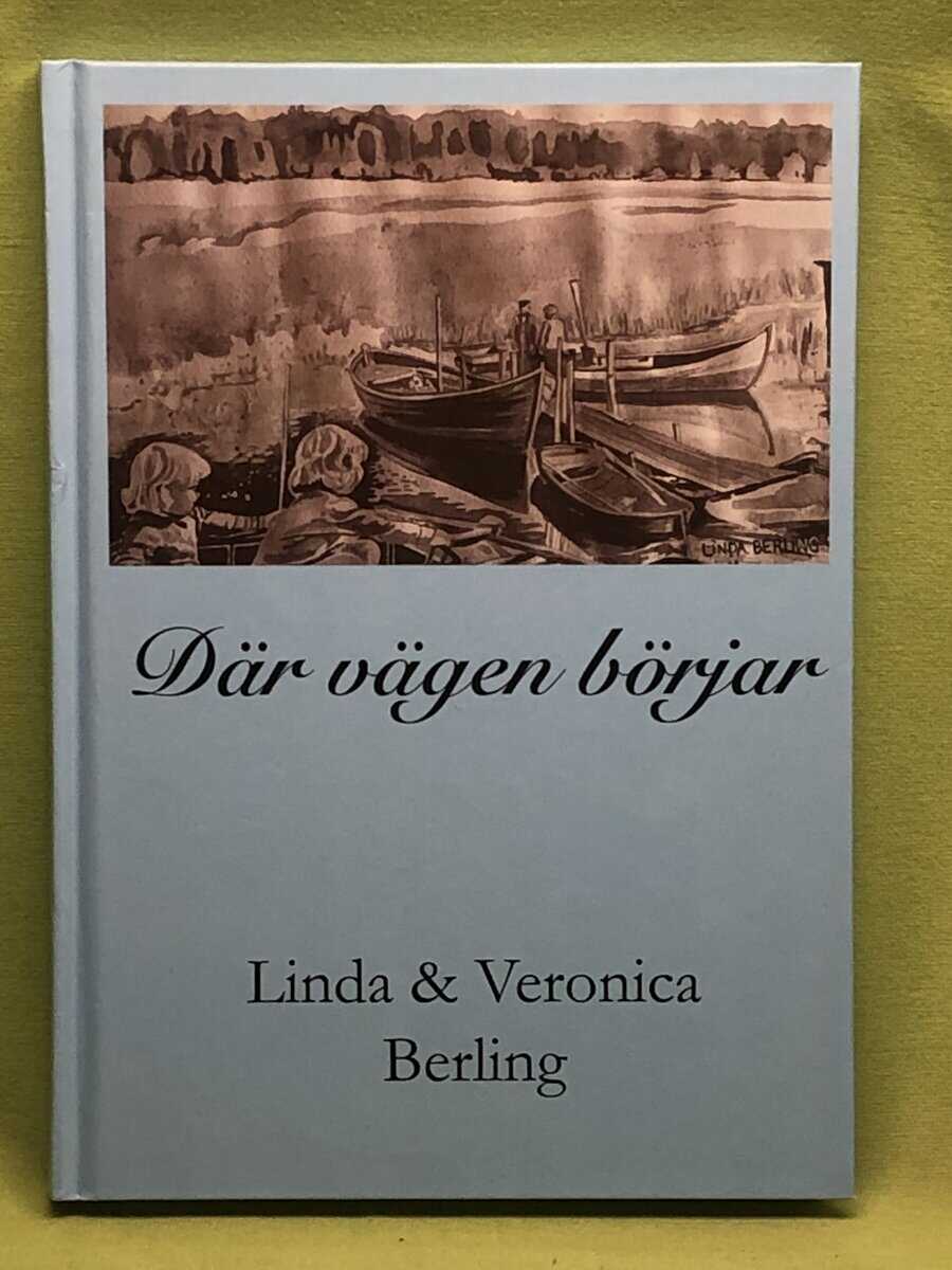 Berling, Linda, Berling, Veronica : Där vägen börjar