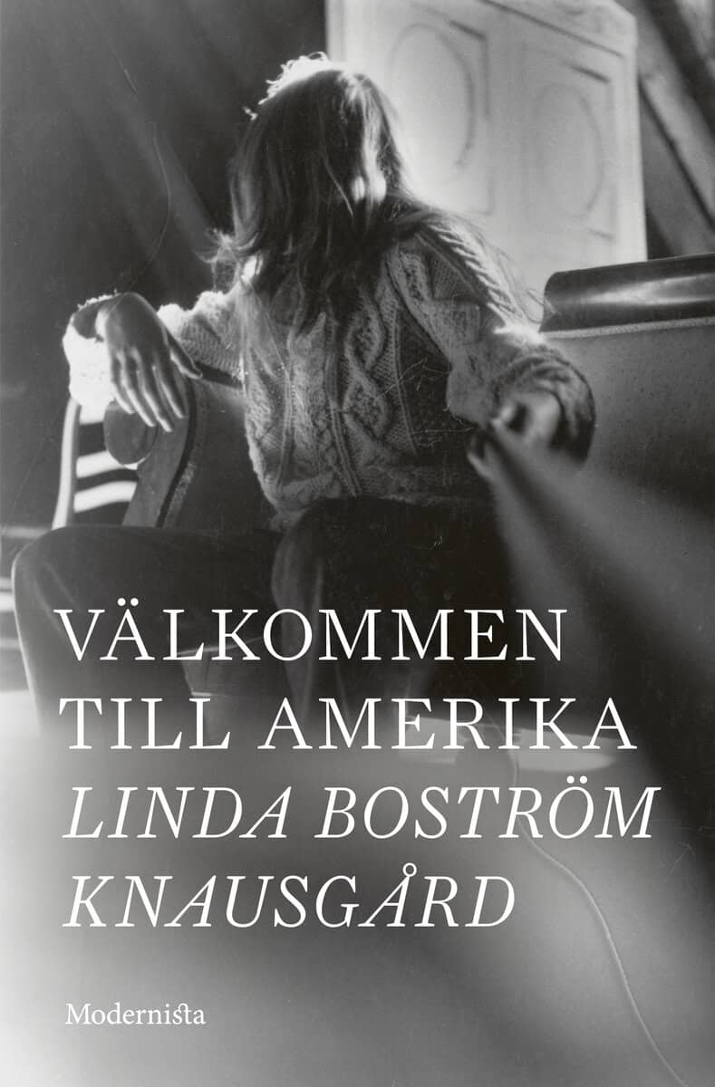 Linda Boström Knausgård : Välkommen till Amerika