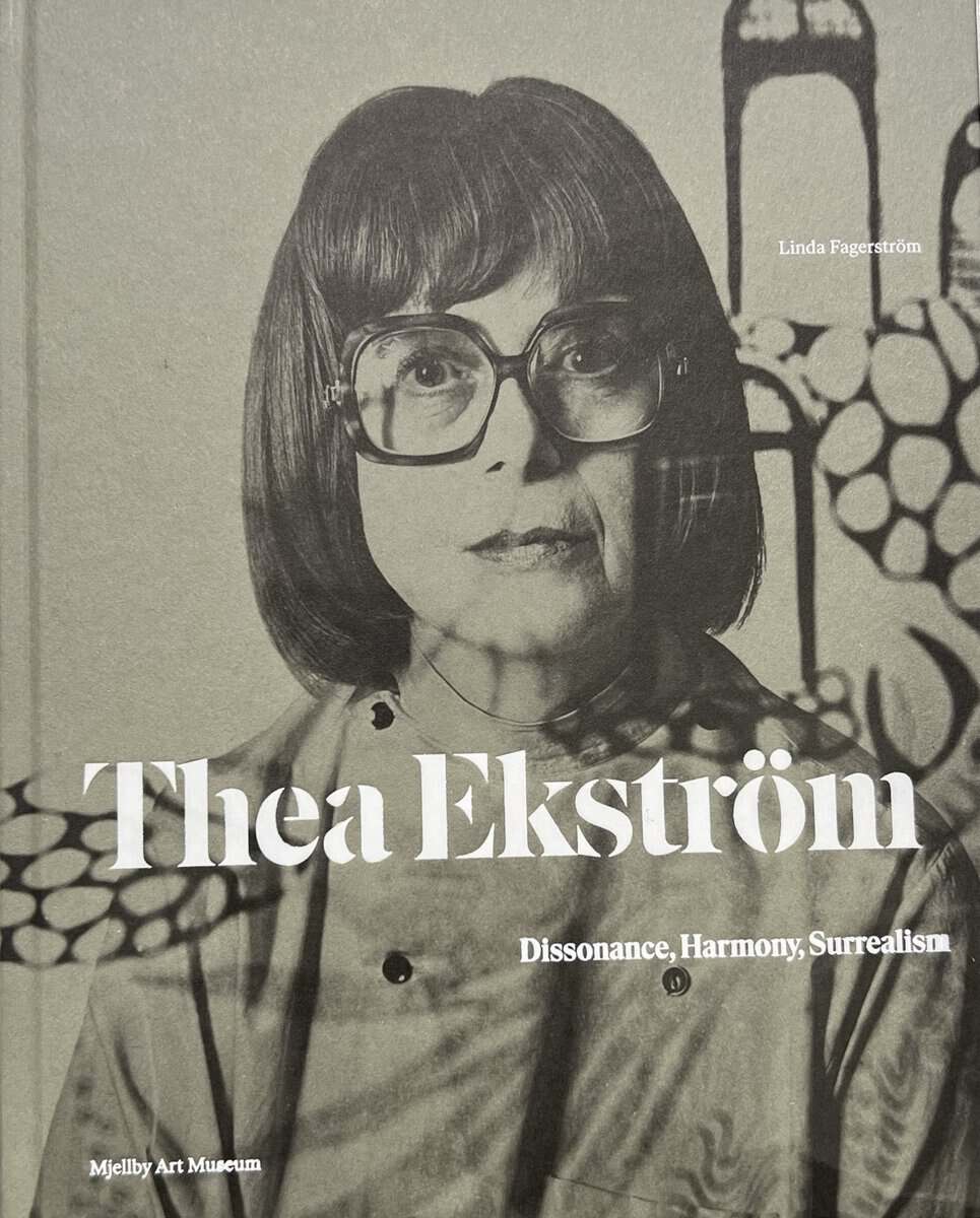 Linda Fagerström : Thea Ekström : dissonance, harmony, surrealism