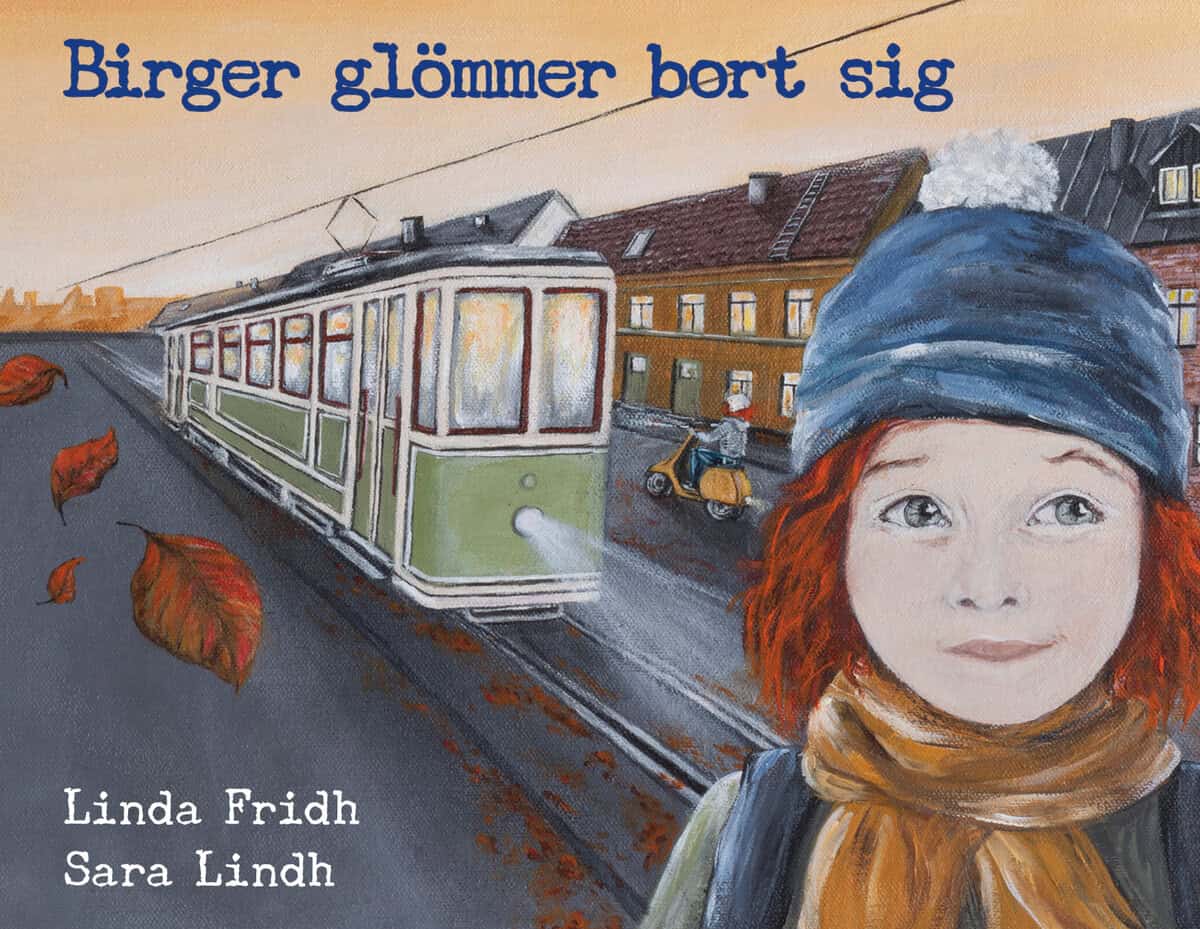 Linda Fridh : Birger glömmer bort sig