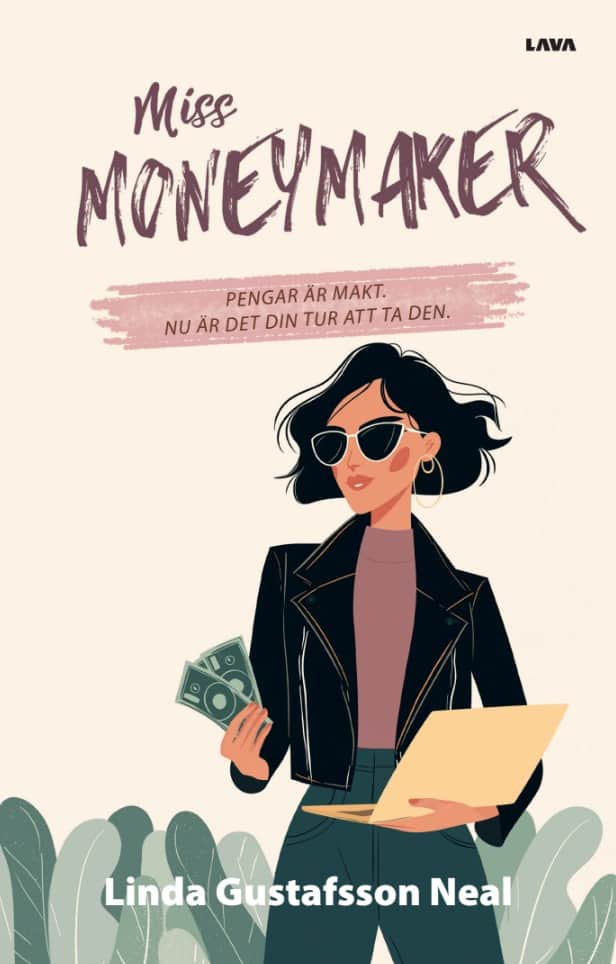 Linda Gustafsson Neal : Miss Moneymaker