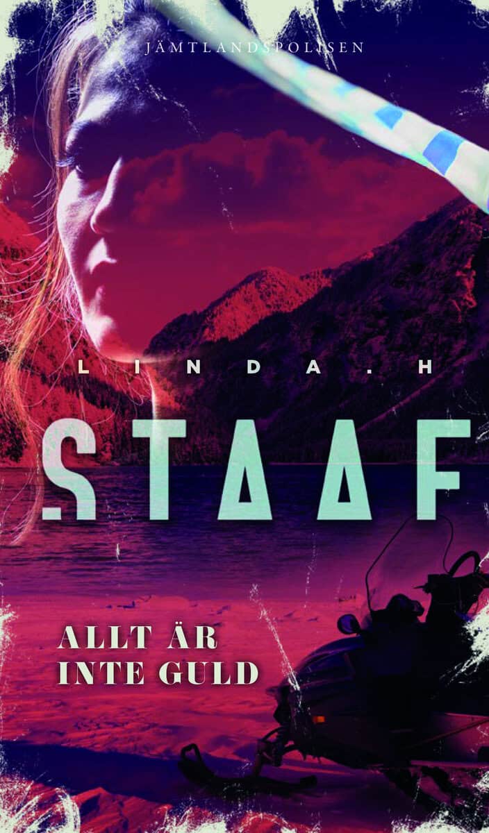 Linda H. Staaf : Allt är inte guld