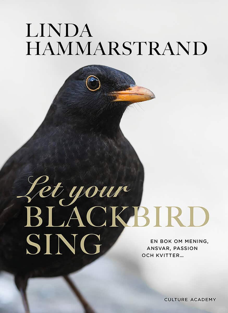 Linda Hammarstrand : Let your blackbird sing