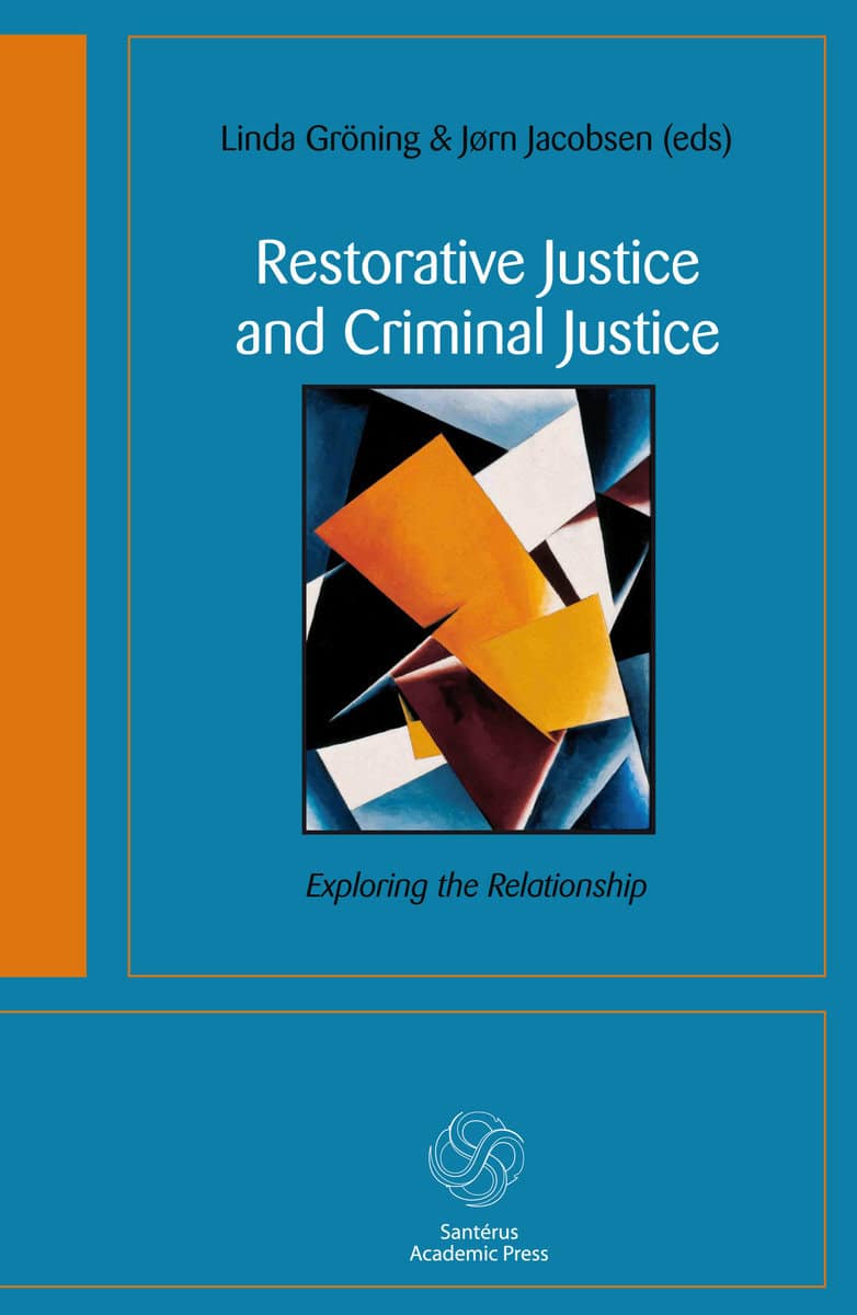 Gröning, Linda ; Jacobsen, Jørn ; Hovden, Eirik ; Jansen Fredriksen, Katja ; Kaptein, Hendrik ; Vogt, David C. ; Baumann, Elizabeth ; Fornes, Ingun : Restorative justice and criminal justice