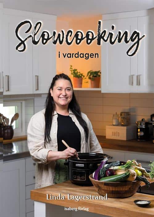 Linda Lagerstrand : Slowcooking i vardagen
