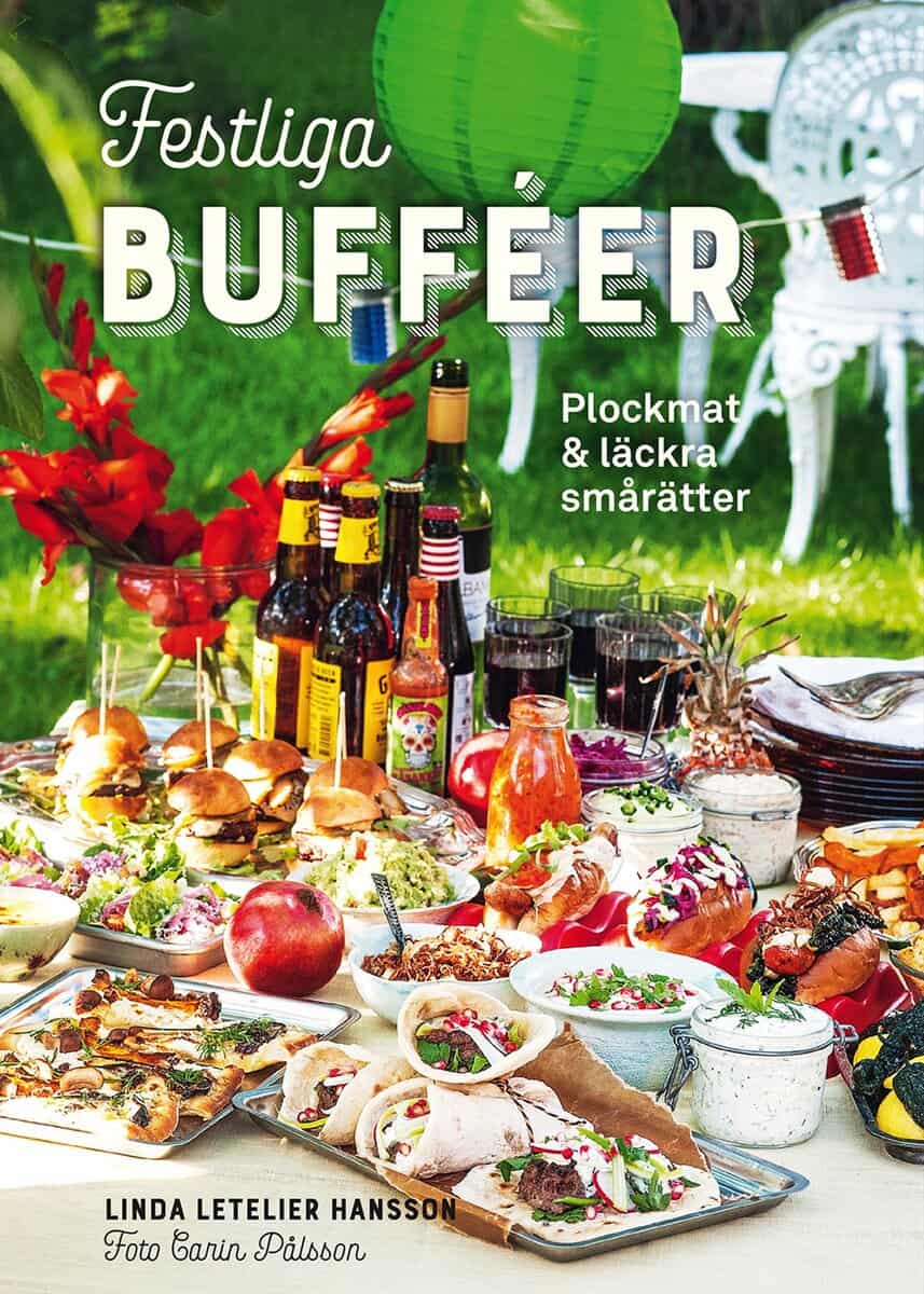 Linda Letelier Hansson : Festliga bufféer : plockmat & läckra smårätter