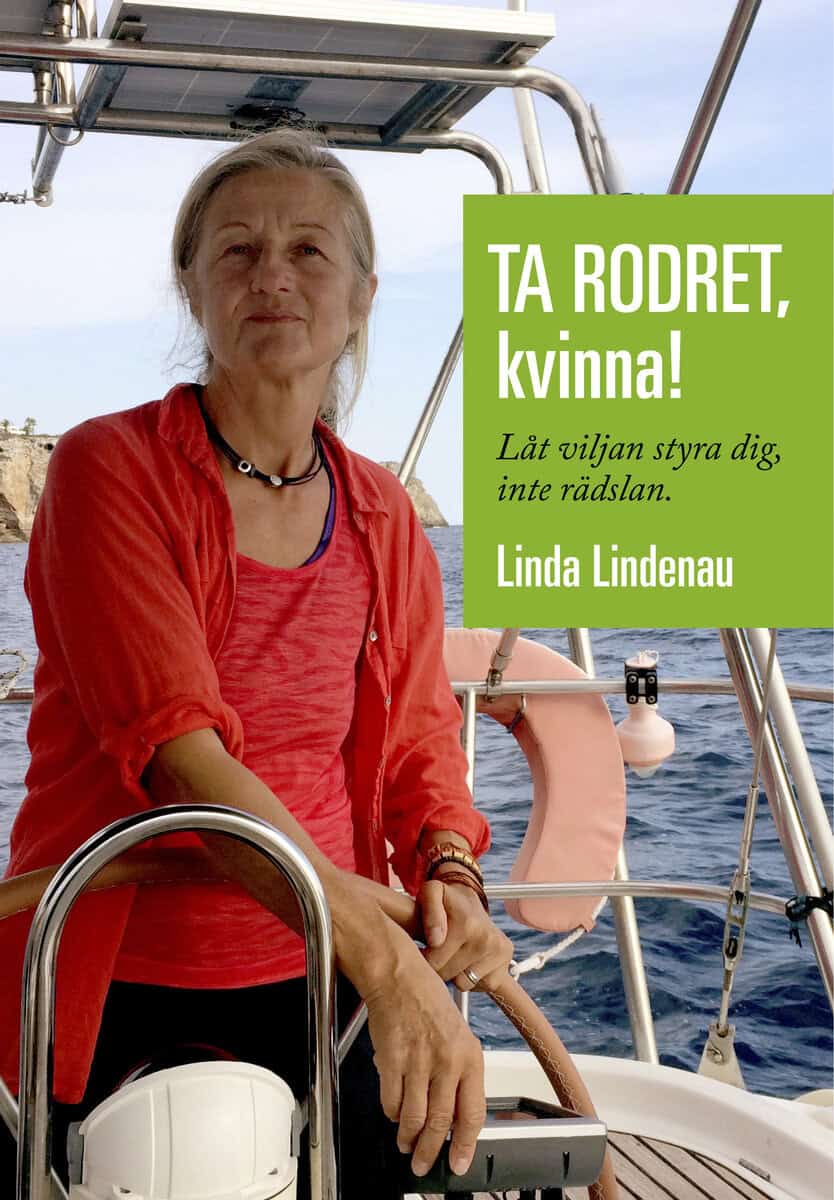 Linda Lindenau : Ta rodret, kvinna! : låt viljan styra dig, inte rädslan