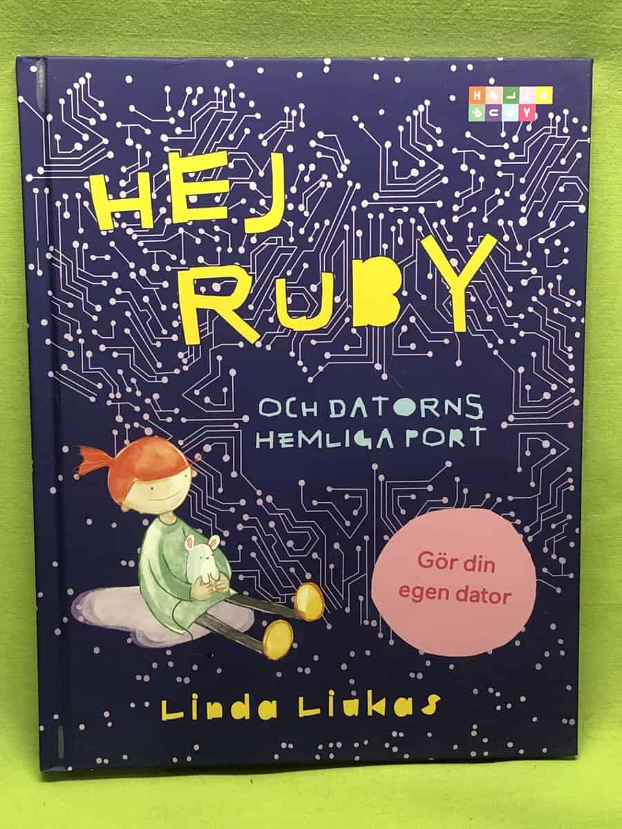 Linda Liukas : Hej Ruby och datorns hemliga port