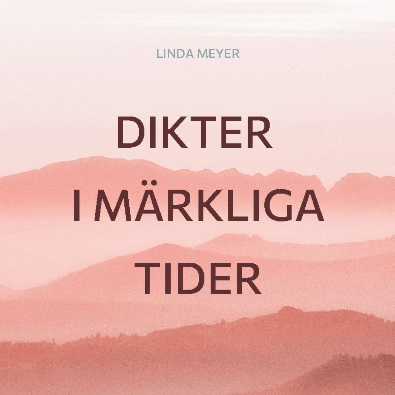 Linda Meyer : Dikter i märkliga tider