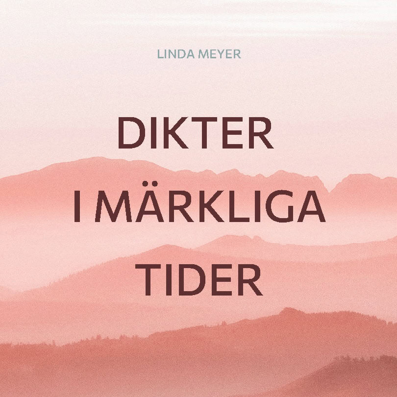 Linda Meyer : Dikter i märkliga tider