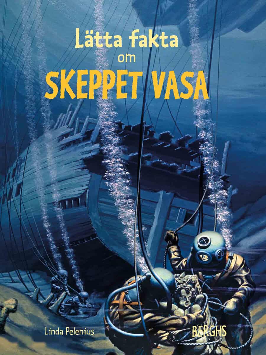 Linda Pelenius : Lätta fakta om skeppet Vasa