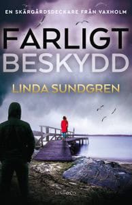 Linda Sundgren : Farligt beskydd