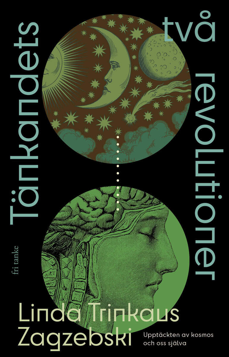 Linda Trinkaus Zagzebski : Tänkandets två revolutioner: upptäckten av kosmos och oss själva