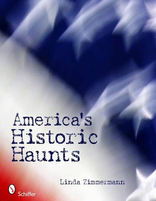 Linda Zimmermann : America's Historic Haunts