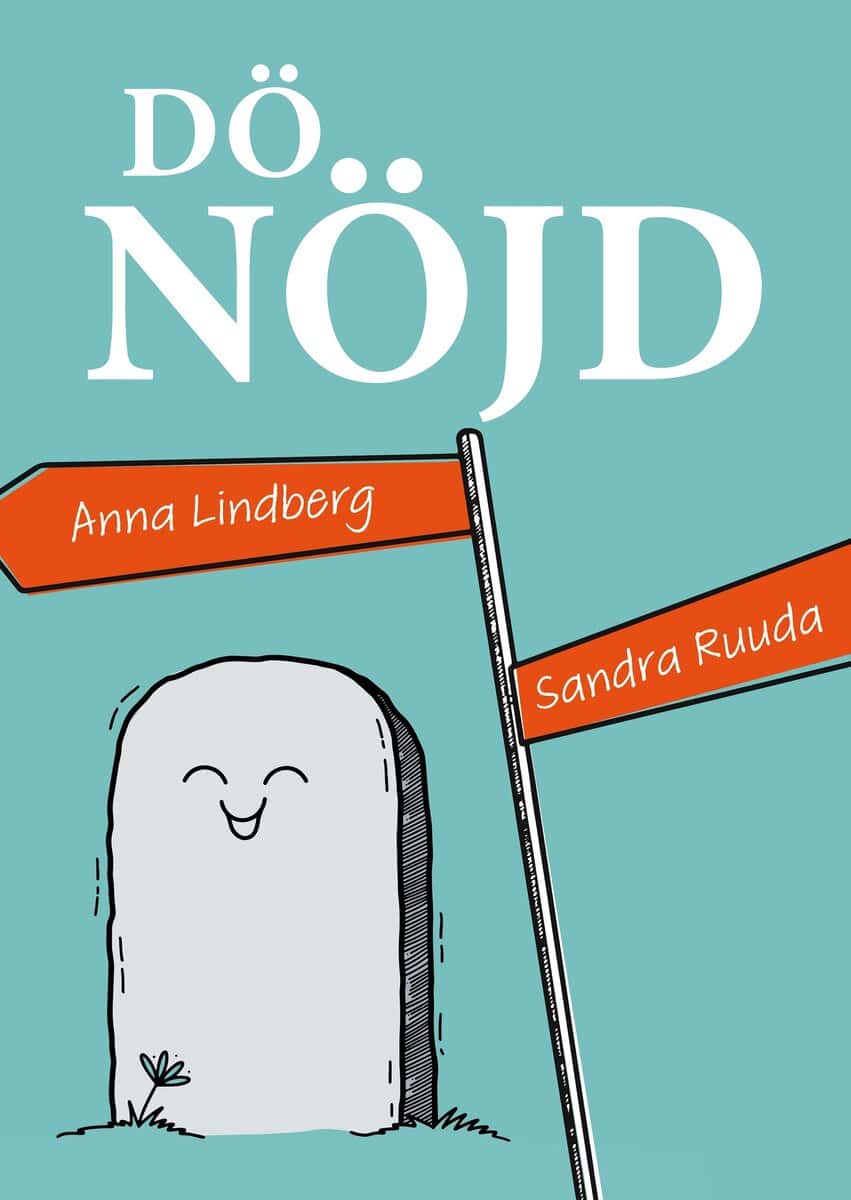 Lindberg, Anna; Ruuda, Sandra : Dö nöjd
