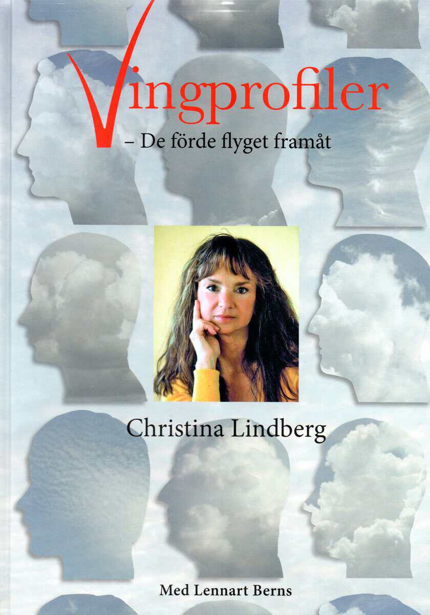 Lindberg, Christina ; Berns, Lennart : Vingprofiler - De förde flyget framåt.