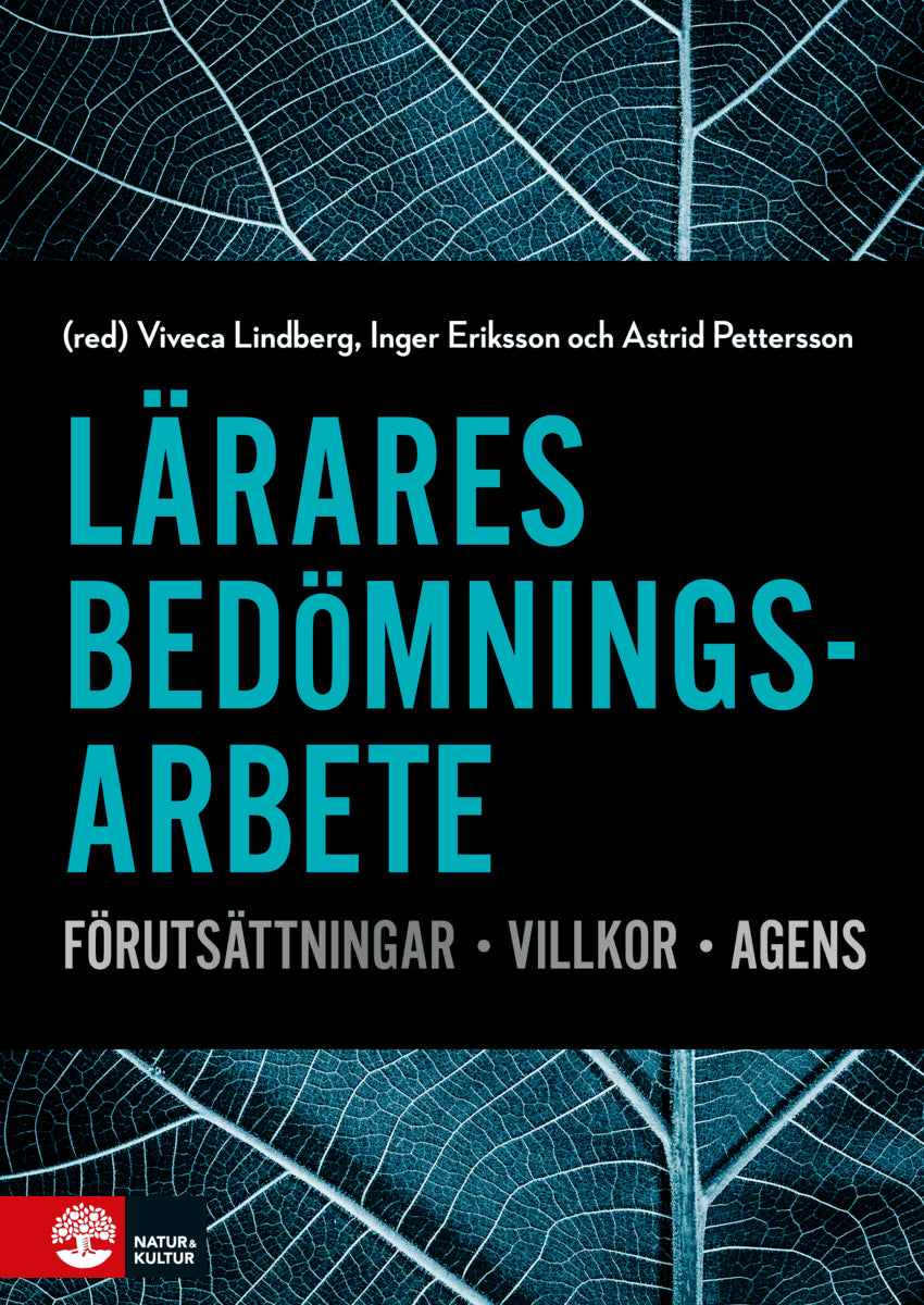 Lindberg, Viveca ; Eriksson, Inger ; Pettersson, Astrid ; Atjonen, Päivi ; Skar, Gustaf B. ; Wermke, Wieland ; Westlund, Barbro ; Zandén, Olle : Lärares bedömningsarbete