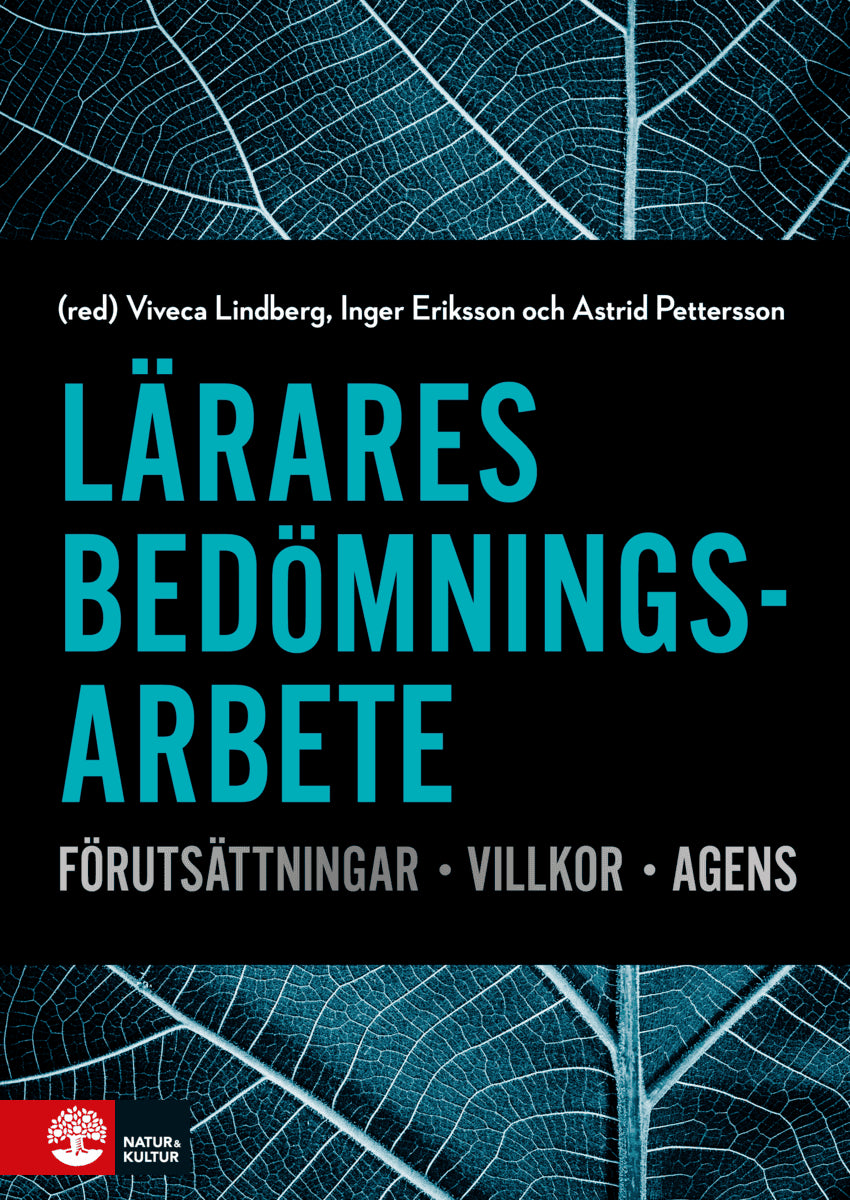 Lindberg, Viveca ; Eriksson, Inger ; Pettersson, Astrid ; Atjonen, Päivi ; Skar, Gustaf B. ; Wermke, Wieland ; Westlund, Barbro ; Zandén, Olle : Lärares bedömningsarbete