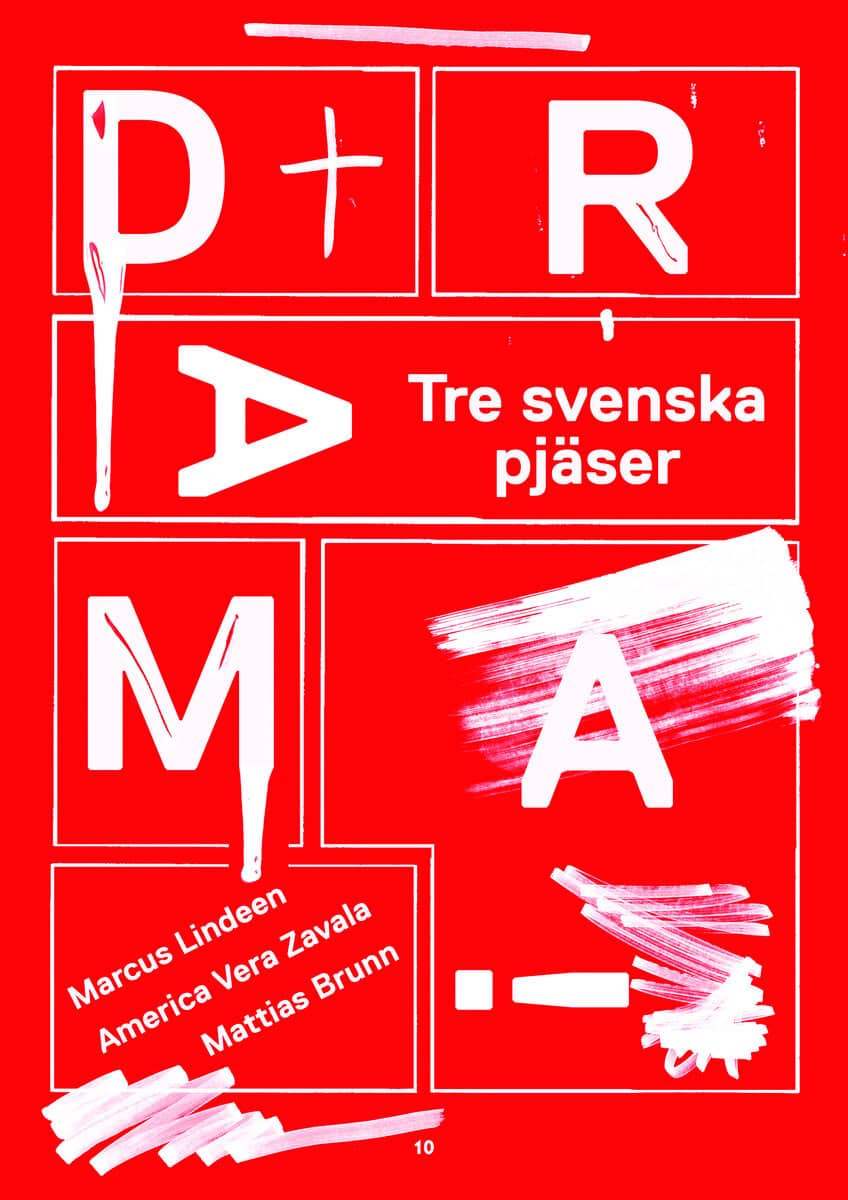 Lindeen, Marcus ; Vera-Zavala, America ; Brunn, Mattias : Drama! : Tre svenska pjäser