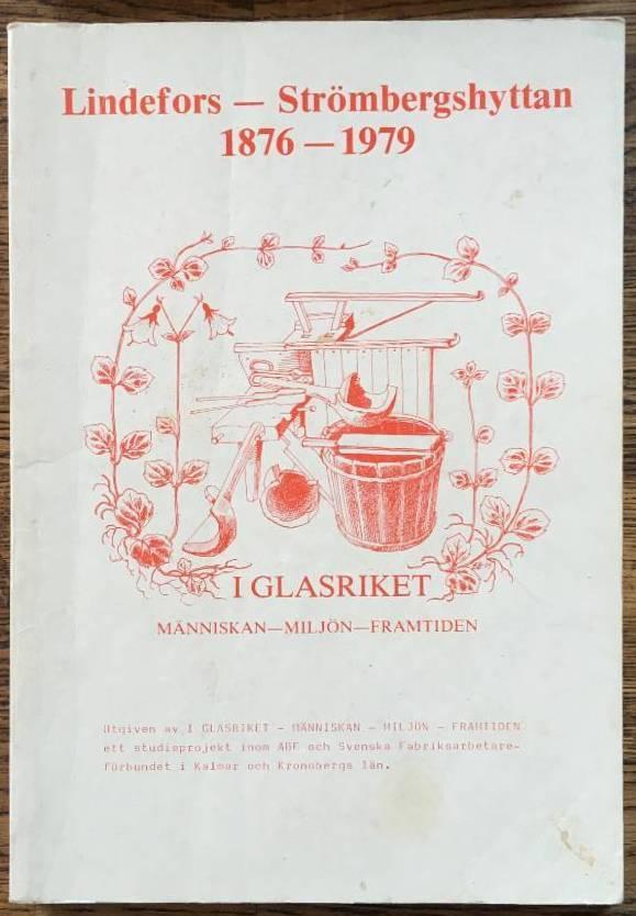 Lindefors-Strömbergshyttan 1876-1979. I glasriket