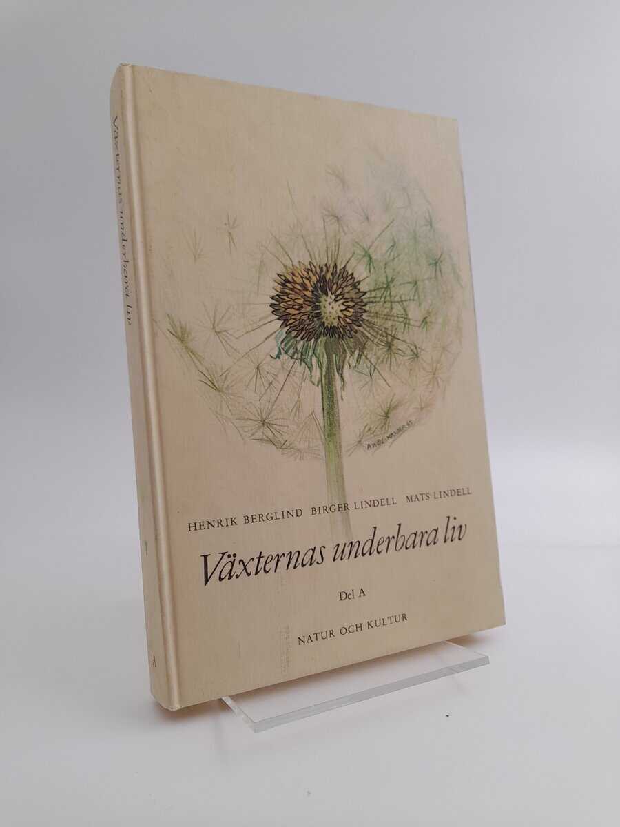 Lindell, Mats [red.] ; Lindell, Birger [red.] ; Berglind, Henrik [red.] : Växternas underbara liv