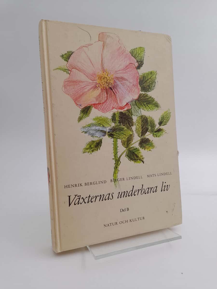Lindell, Mats [red.] ; Lindell, Birger [red.] ; Berglind, Henrik [red.] : Växternas underbara liv
