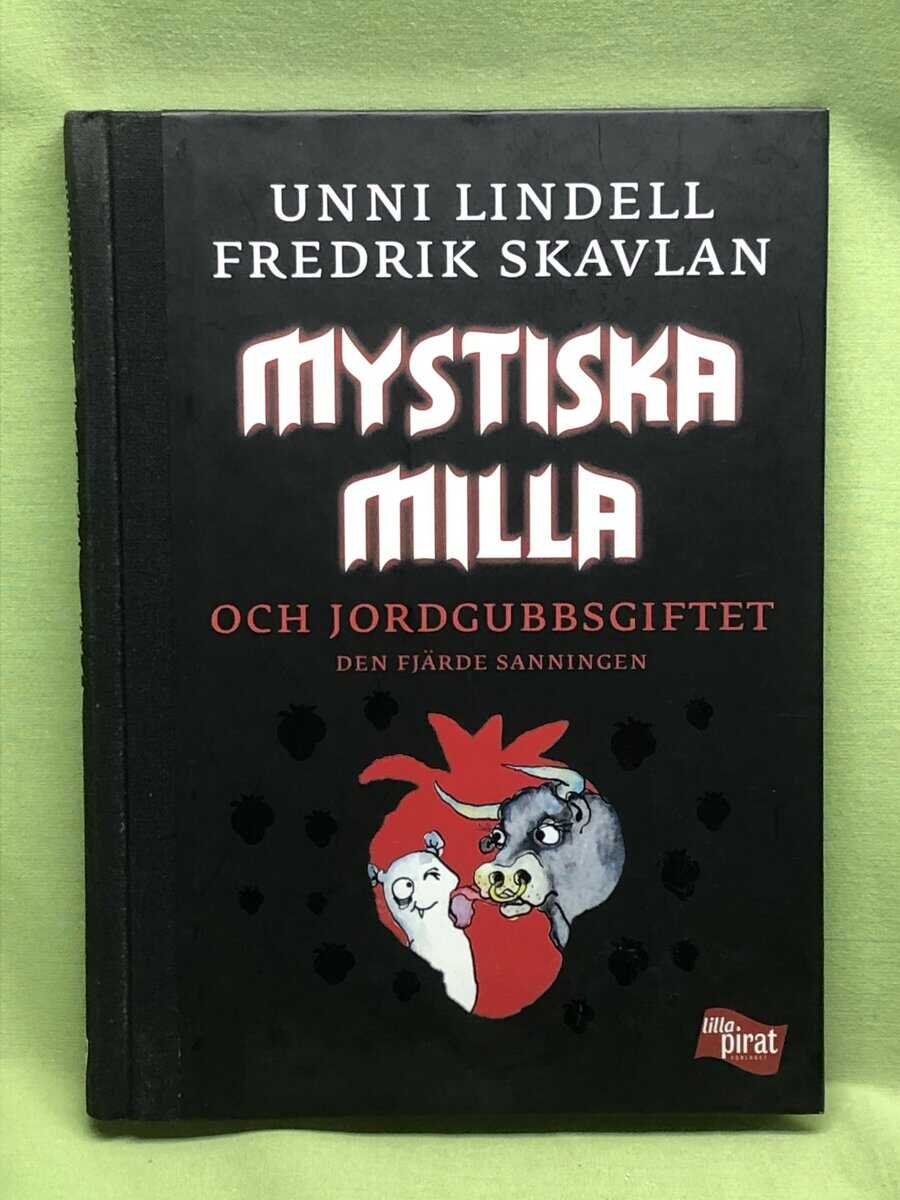 Lindell, Unni ; Skavlan, Fredrik : Mystiska Milla och jordgubbsgiftet