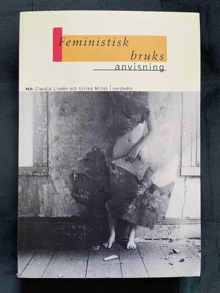 Lindén, Claudia ; Milles, Ulrika : Feministisk bruksanvisning