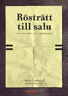 Linderg, Staffan I. ; Svensson, Richard : Rösträtt till salu