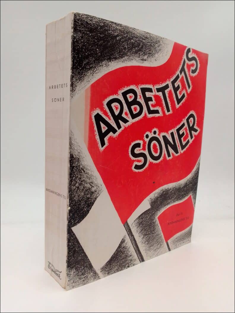 Lindfors, Torsten ; Beyer, Nils ; Edberg, Rolf ; Lindström, Ulla ; Netzén, Gösta (red) : Arbetets söner